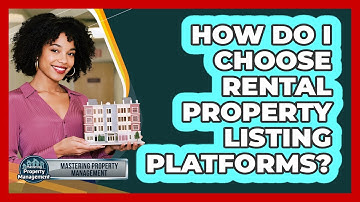 How Do I Choose Rental Property Listing Platforms?