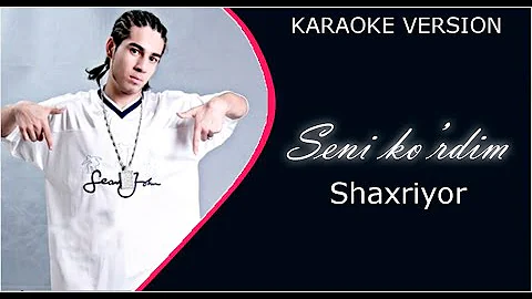 Shaxriyor - Seni ko'rdim (Karaoke version)