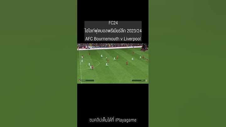 iPlaygame : ไฮไลท์ฟุตบอลพรีเมียร์ลีก 2023/24 AFC Bournemouth v Liverpool #1