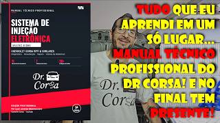 TUDO QUE EU APRENDI EM UM SÓ LUGAR… MANUAL TÉCNICO PROFISSIONAL DO DR CORSA! E NO FINAL TEM PRESENTE