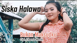 Siska Halawa - BUKAN MAKSUD KU - Lagu Remix Tiktok Terbaru 2022