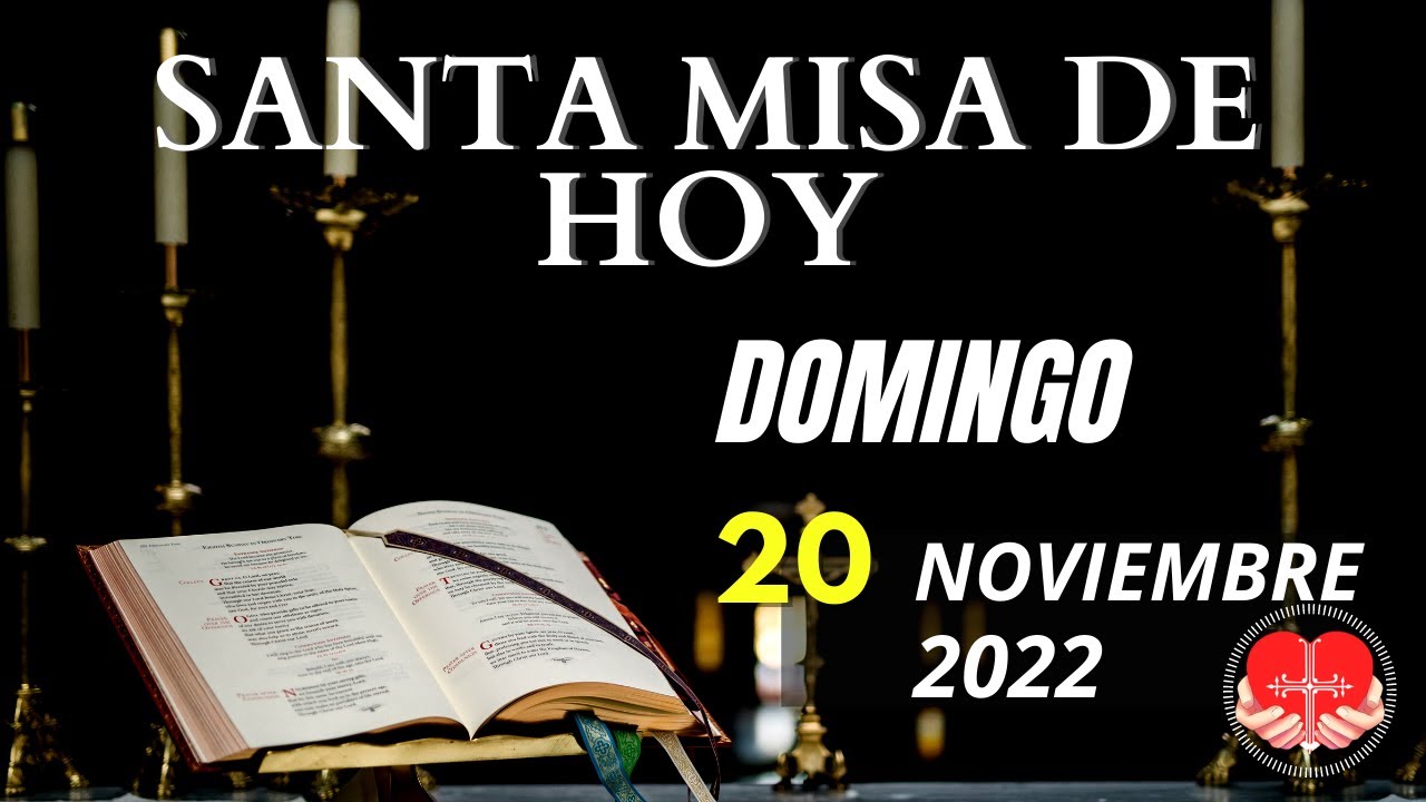 Misa de hoy Domingo ⛪ 20 de Noviembre de 2022 - YouTube