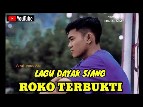 ROKO TERBUKTI (LAGU DAYAK SIANG)