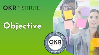OKR Foundation Course - Lesson 2 - Objective