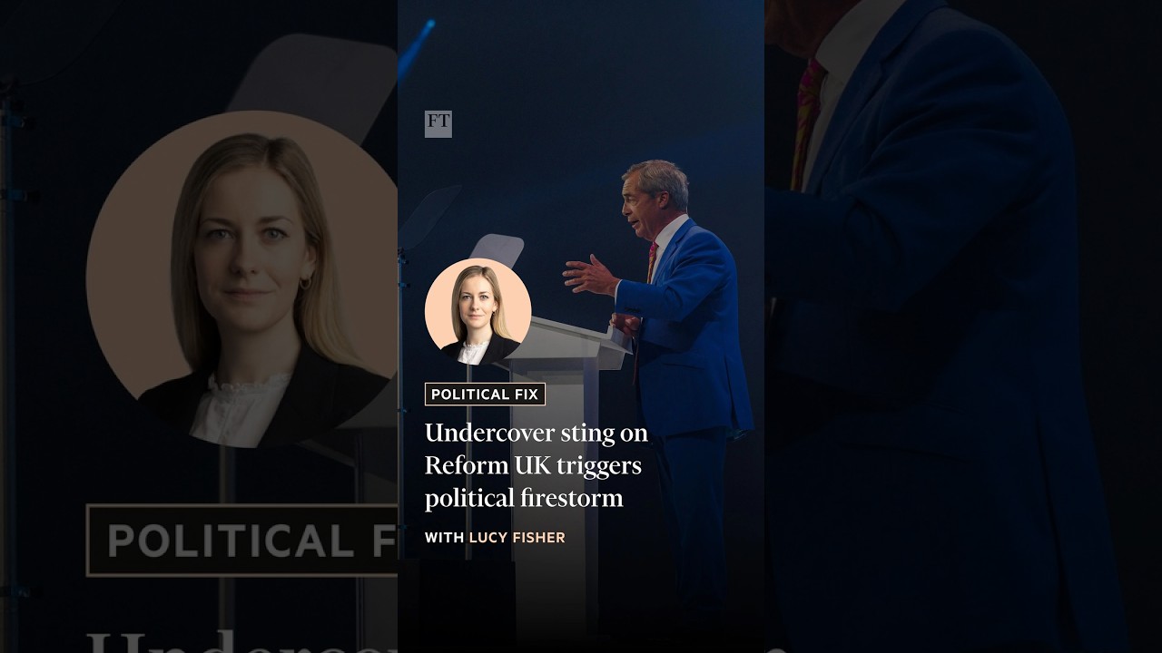Undercover sting on Reform UK triggers political firestorm | FT #shorts