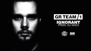 Gr Team - Ignorant Prod. Dj Wich
