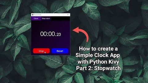 Kivy Tutorial: How to Create a Stopwatch with Python Kivy ~ For Beginners #2 (Detailed Explanation)