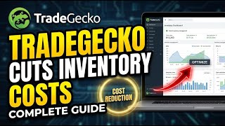 How to Reduce Inventory Management Costs with TradeGecko - Complete Guide