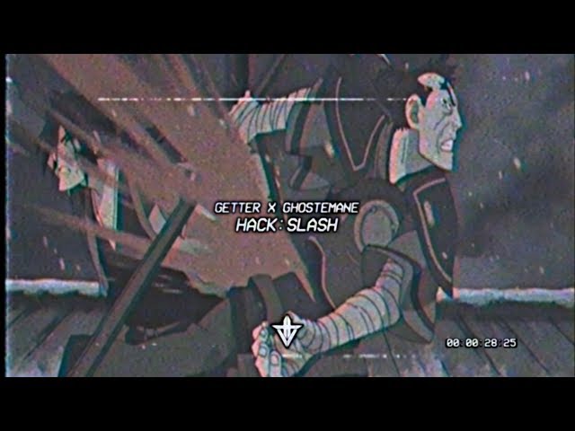 GETTER X GHOSTEMANE - HACK:SLASH