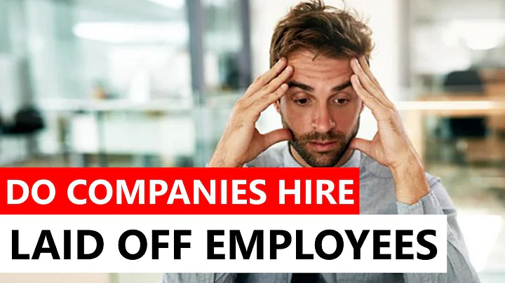 Do Companies Hire Laid Off Employees?