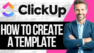 How to Create a Template in Clickup | Full Tutorial 2025