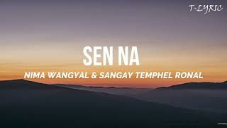 Miniatura de "SEN NA - Nima Wangyal & Sangay Temphel Ronal,  Lyric Video, Bhutanese Song 2021."