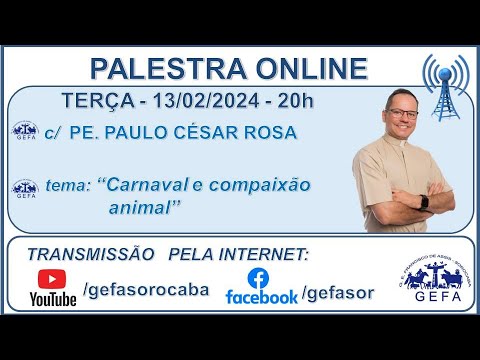 Assista: Palestra Online - c/ PADRE PAULO CÉSAR ROSA (13/02/2024)