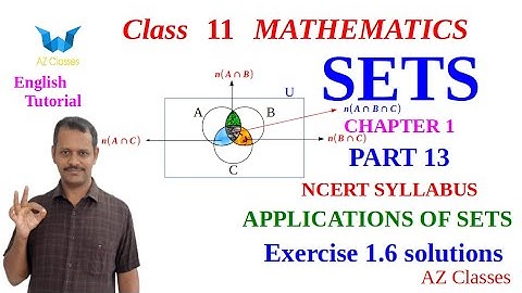 Sets Class 11 Maths/Chapter 1/Part 13/English/Applications of sets /Word problems /AZ Classes