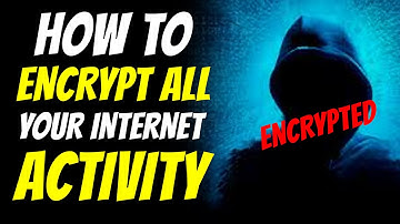 How to Encrypt All Your Internet Activity (2025) ✅