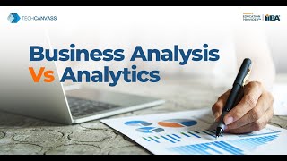 Business Analysis Vs Analytics | Comparison and relationship