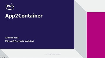 Accelerate your Cloud Journey with App2Container | AWS Events