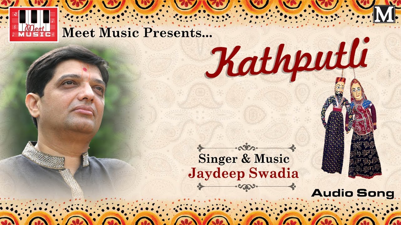 Jaydeep Swadia  Kathputli  Jaydeep Swadia New Song 2018  Meet Music