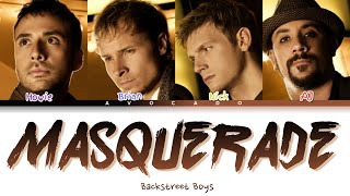 Backstreet Boys - Masquerade (Color Coded Lyrics)