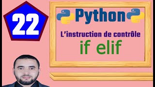 22 - Python [ Darija ] - L'instruction de contrôle : if elif