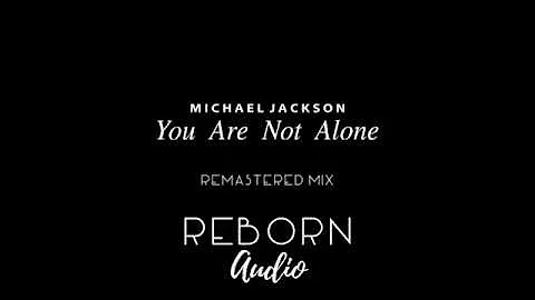 Michael Jackson - You Are Not Alone (Remastered)