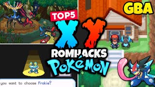 Top 5 Pokemon XY GBA ROM Hacks With Mega Evolution, New Region, New Story, XY Trainers & More!