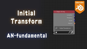 [Tut] Initial Transform / Object ID Key - blender animation nodes; AN-fundamental