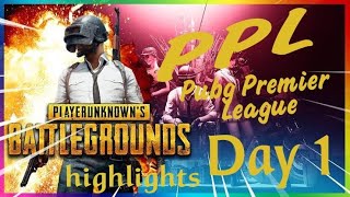 PUBG MOBILE TOURNAMENT Highlights | PPL (PUBG Premier League) | Day 1