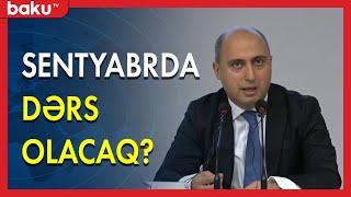 Sentyabrda dərs olacaq? - BAKU TV