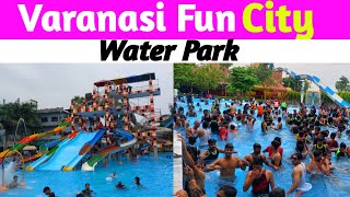 Varanasi Fun City Water Park,Pandepur,Varanasi ! Varanasi Fun City,Sonatalab,Banaras ! Water Park