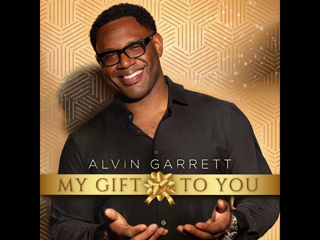 Alvin Garrett - My Gift To You