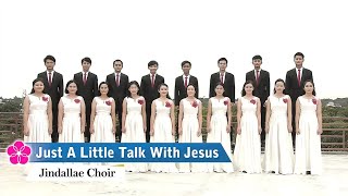 Just A Little Talk With Jesus | Cover by Jindallae  Choir