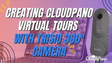 How To Create a Virtual Tour With A Trisio 360 Camera