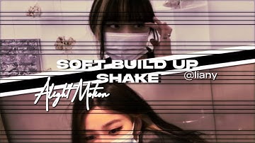 &.&. Soft Build Up Shake ; Alight Motion