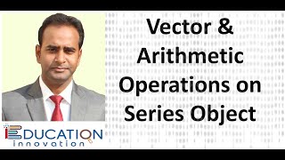 Class 12 IP | Vector & Arithmetic Operation on Series Object News