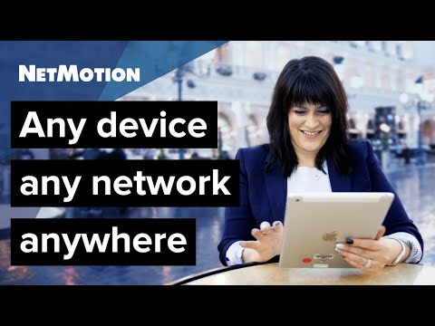 NetMotion: any device, any network, anywhere