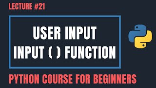 User Input in Python - Python Tutorials For Beginners #21