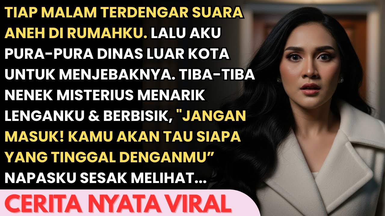 TIAP MALAM DENGAN SUARA ANEH DIRUMAHKU KUPUTUSKAN PURA PURA PERGI - TIBA2 NENEK ASING DATANG BERKATA