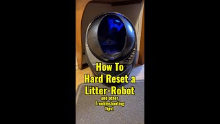 LitterRobot Hard Reset & Other Troubleshooting Tips #litterrobot #cats