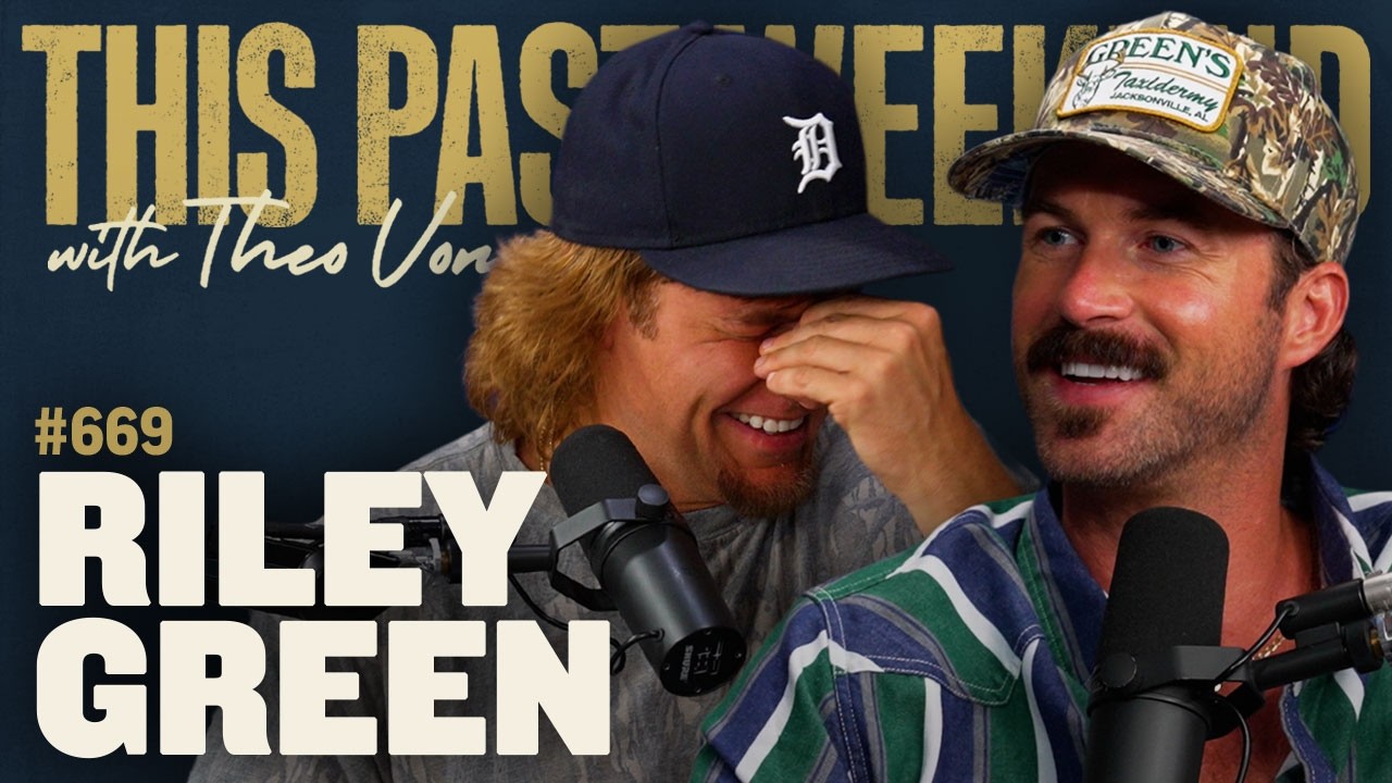 Riley Green | This Past Weekend w/ Theo Von #669