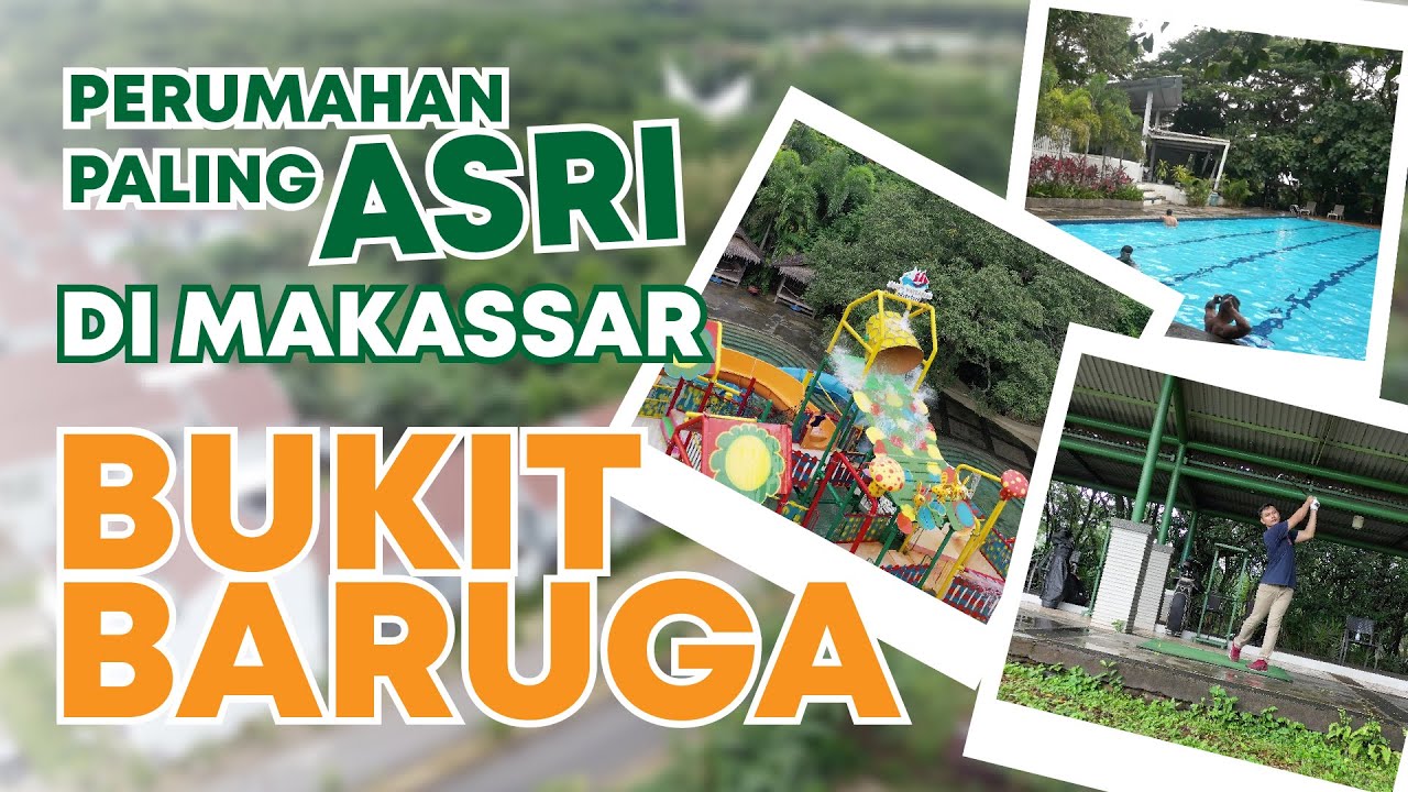 Kawasan Perumahan Paling Asri di Kota Makassar dengan Segudang Fasilitas | Bukit Baruga Makassar