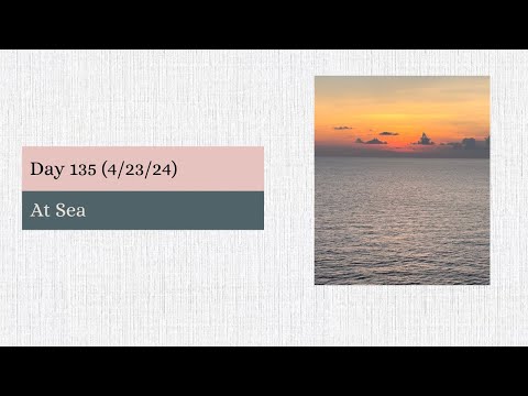 Day 135: (4/23/24) at Sea on the Ultimate World Cruise Video Thumbnail