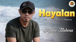 HAYALAN - Maxen Titahena