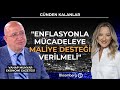 Günden Kalanlar - "Enflasyonla Mücadeleye Maliye Desteği Verilmeli" | 2 Aralık 2025