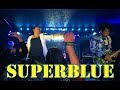 SUPERBLUE「Earth Shaker - Live」