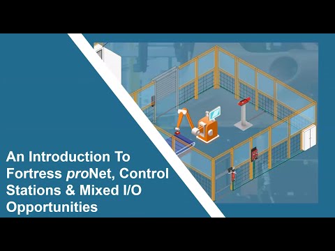 Fortress Webinar - An Introduction To Fortress proNet, Control Stations & Mixed I/O Opportunities