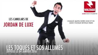 Les Toqués Et Sos Allumés (Canulars De Jordan De Luxe)
