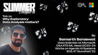 Why EDA Matters in Real-World | ft. Samarth Saraswat (Microsoft) | Summer Analytics 2026