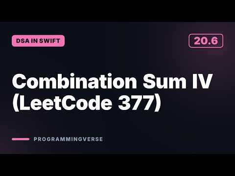 Combination Sum IV (LeetCode 377) | DSA in Swift (20.6)