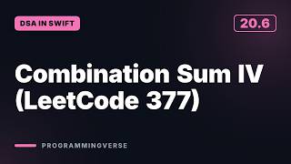 Combination Sum IV (LeetCode 377) | DSA in Swift (20.6)